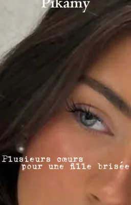 Plusieurs cœurs pour une fille brisée.