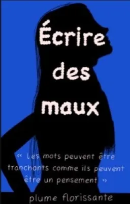 Écrire des maux
