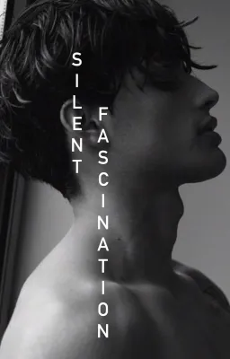 Silent fascination