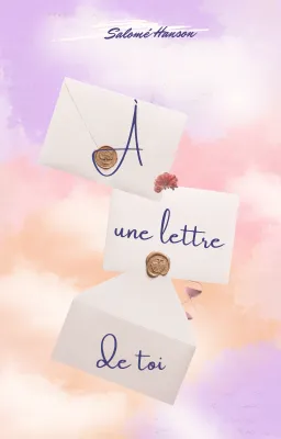 À une lettre de toi