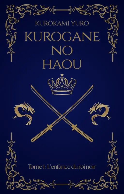 Kurogane No Haou- Tome 1: L'enfance du prince noir