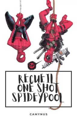 Recueil de One Shot SpideyPool