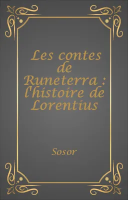 Les contes de Runeterra : l'histoire de Lorentius
