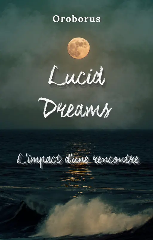 Lucid Dreams (L'impact d'une rencontre)