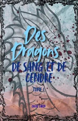 Des Dragons de sang et de cendre. Tome 1