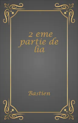 2 eme partie de lia