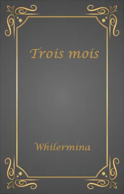 Trois mois
