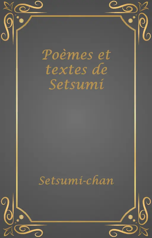 Poèmes et textes de Setsumi