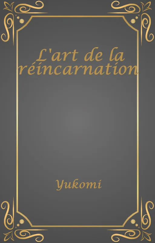 L'art de la réincarnation