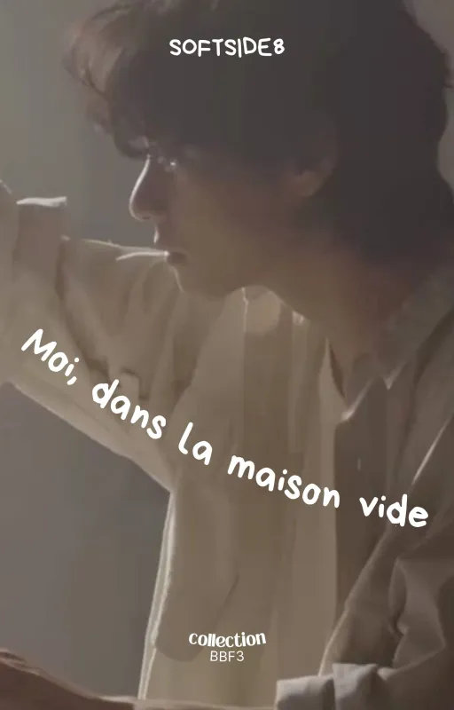 Moi, dans la maison vide