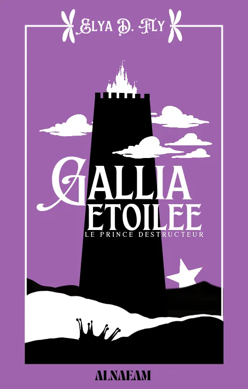 Gallia Étoilée : Le prince destructeur