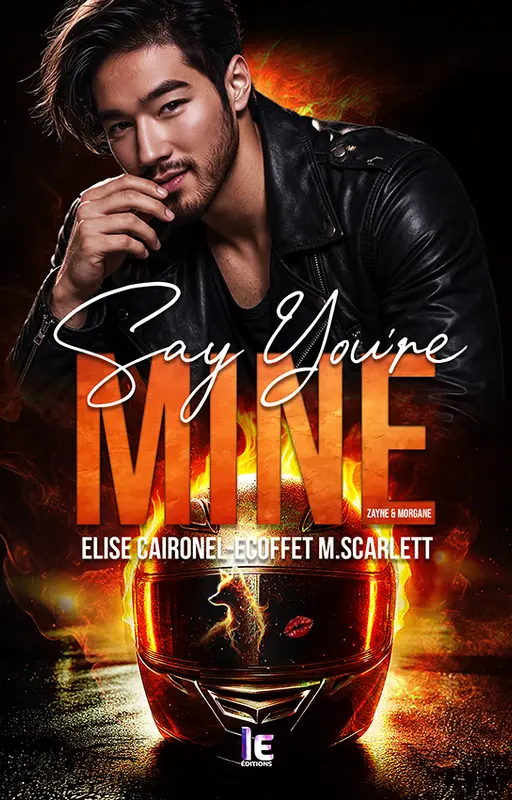 Say you're mine - Zayne & Morgane - tome individuel (Sous contrat d'éditions IE éditions)