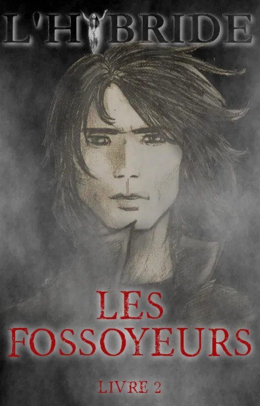 L'Hybride, livre 2 : les Fossoyeurs