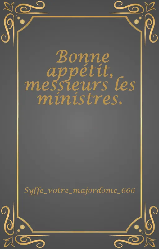 Bonne appétit, messieurs les ministres.