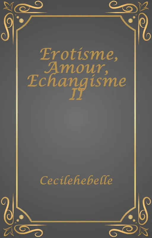 Erotisme, Amour, Echangisme II
