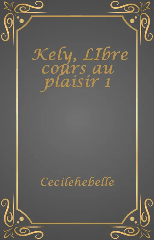 Kely, LIbre cours au plaisir 1