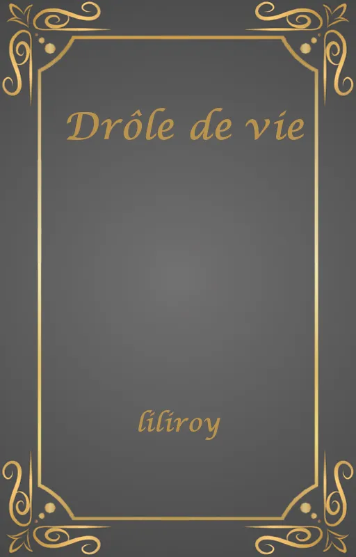 Drôle de vie
