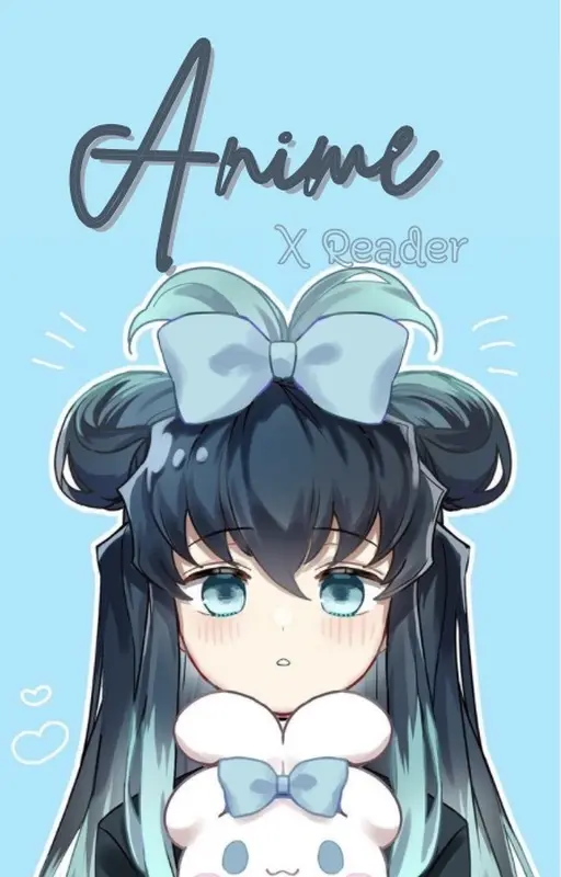 𝐀𝐧𝐢𝐦𝐞 𝐱 𝐑𝐞𝐚𝐝𝐞𝐫