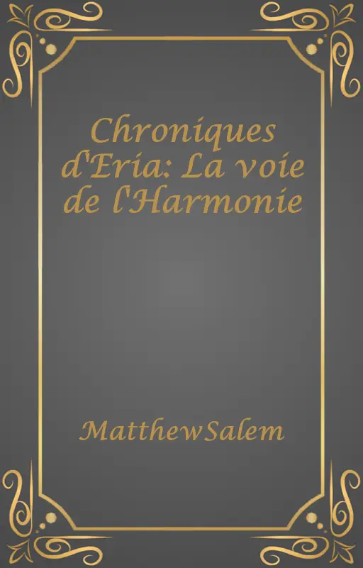 Chroniques d'Eria: La voie de l'Harmonie