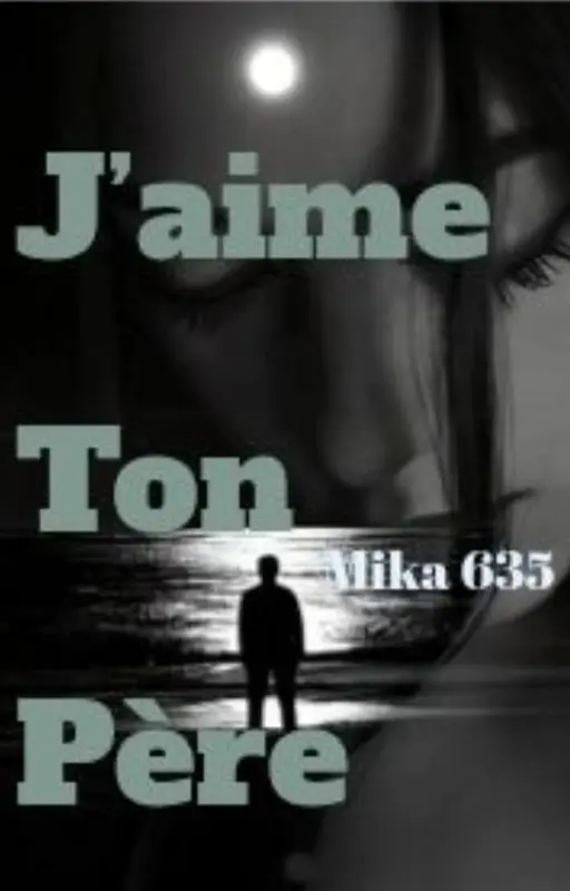 J’aime ton père — Tome 1