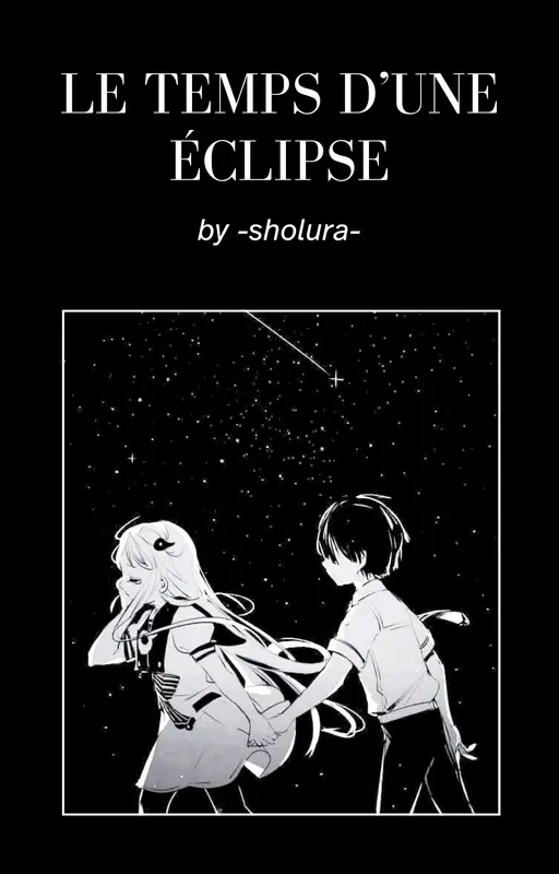 LE TEMPS D'UNE ÉCLIPSE | amanene/hananene