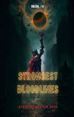 Strongest blodlines : Avènement d'un Rois