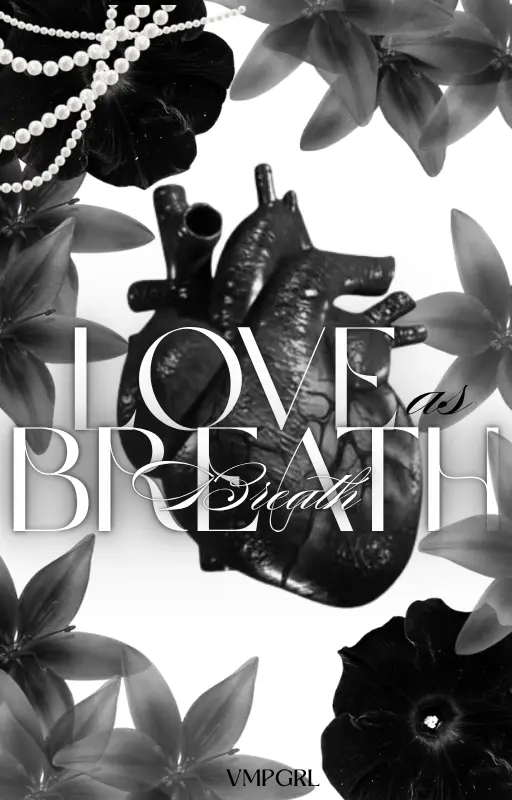 Love as Breath [Unhealthy Romance]