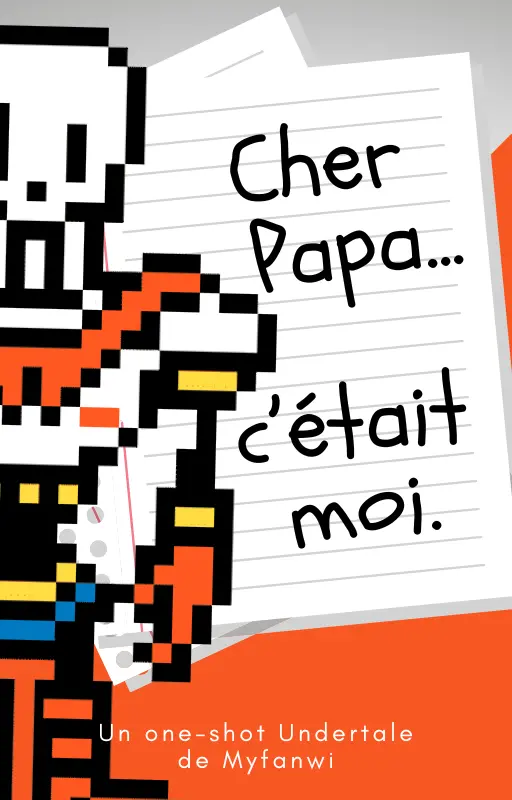 Cher Papa... C'était moi. | One shot Undertale