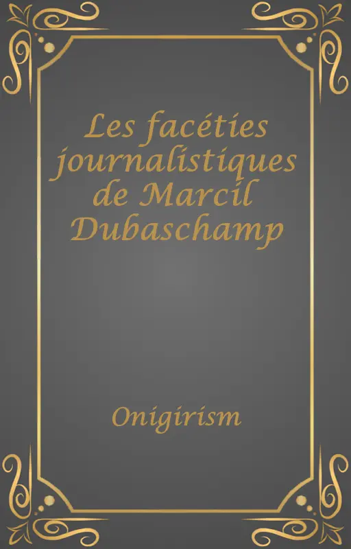 Les facéties journalistiques de Marcil Dubaschamp