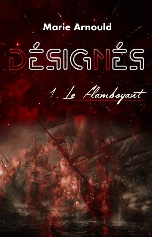 Désignés, Tome 1 : Le Flamboyant