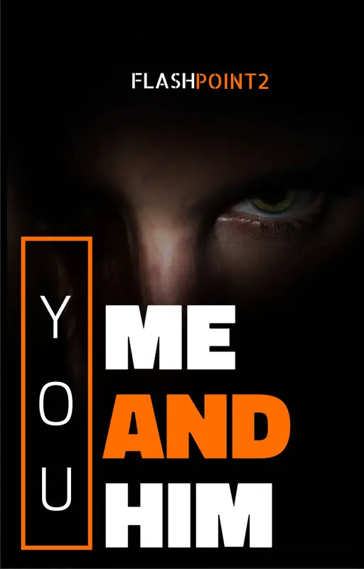 YOU, ME AND HIM
