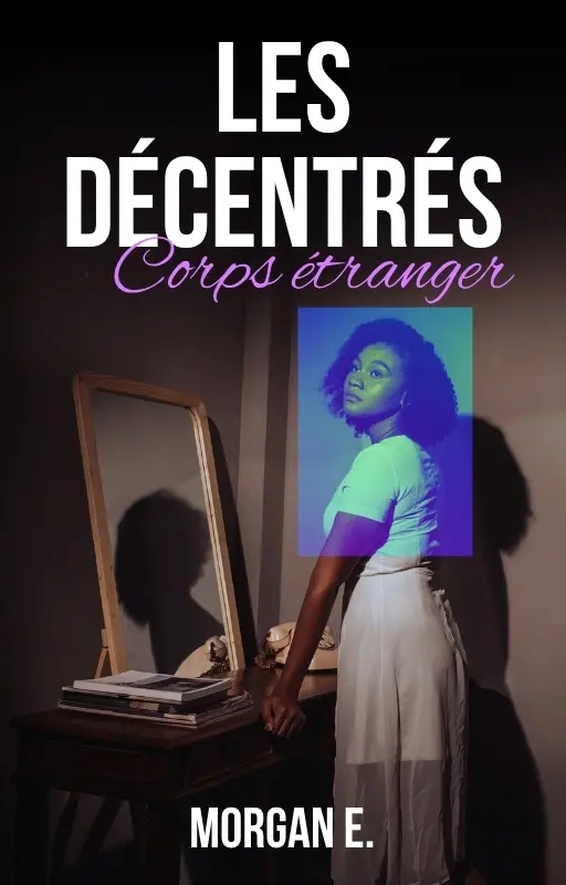 Les Décentrés - Corps étranger (t.1)