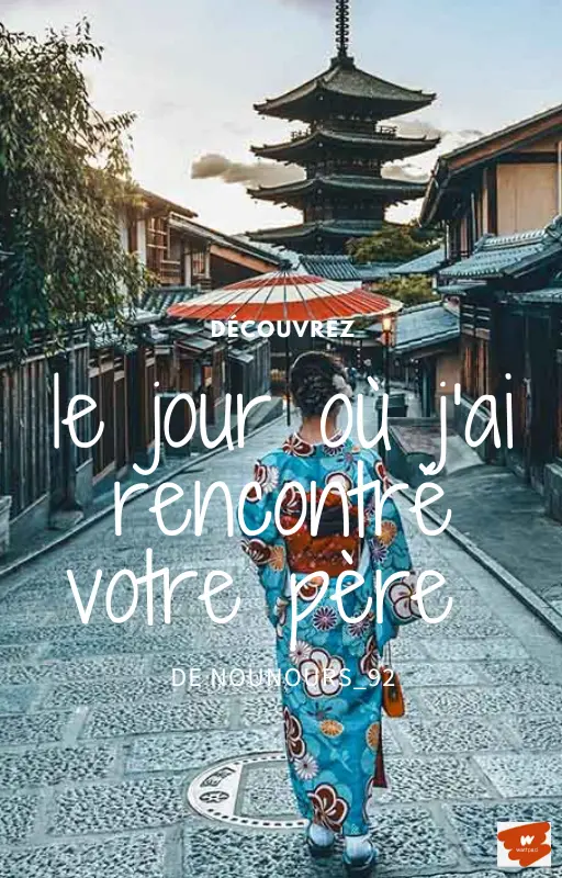 Le jour où j'ai rencontré votre père