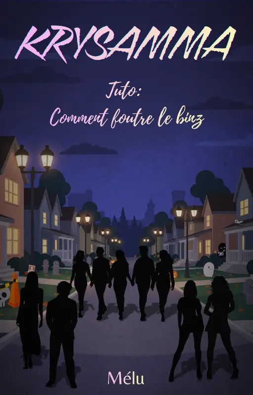 KRYSAMMA, tuto: comment foutre le binz