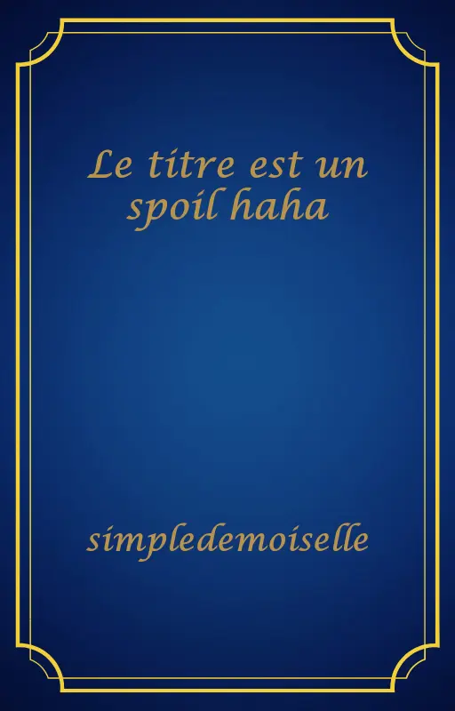 Le titre est un spoil haha