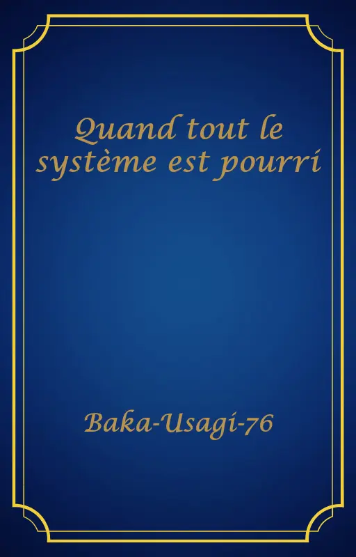 Quand tout le système est pourri
