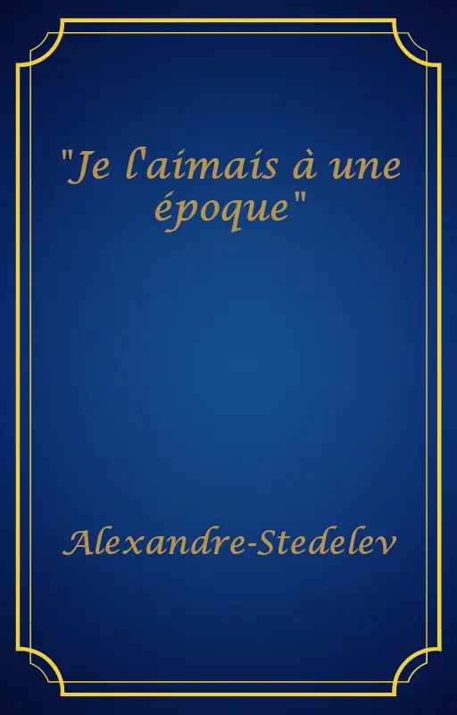 "Je l'aimais à une époque"