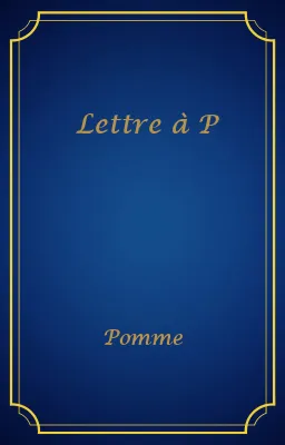 Lettre à P