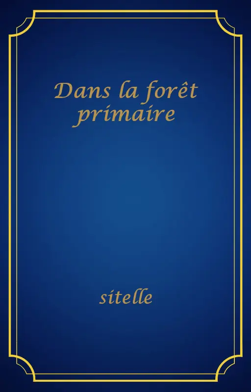Dans la forêt primaire