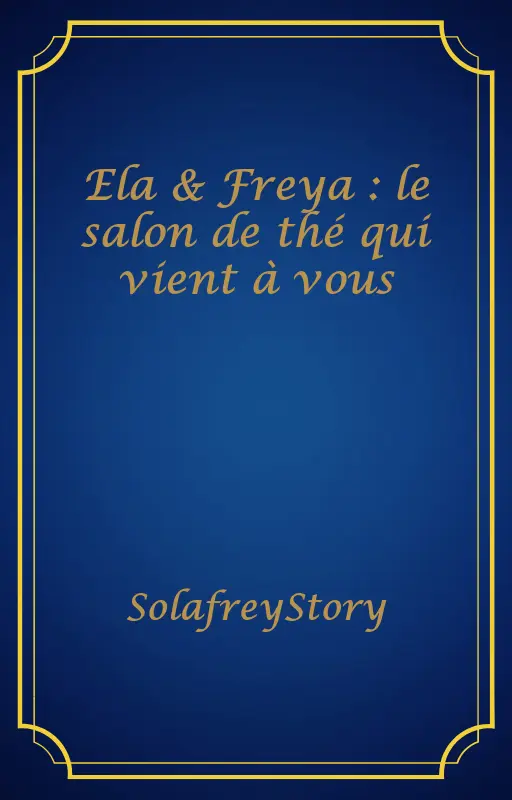 Ela & Freya : le salon de thé qui vient à vous