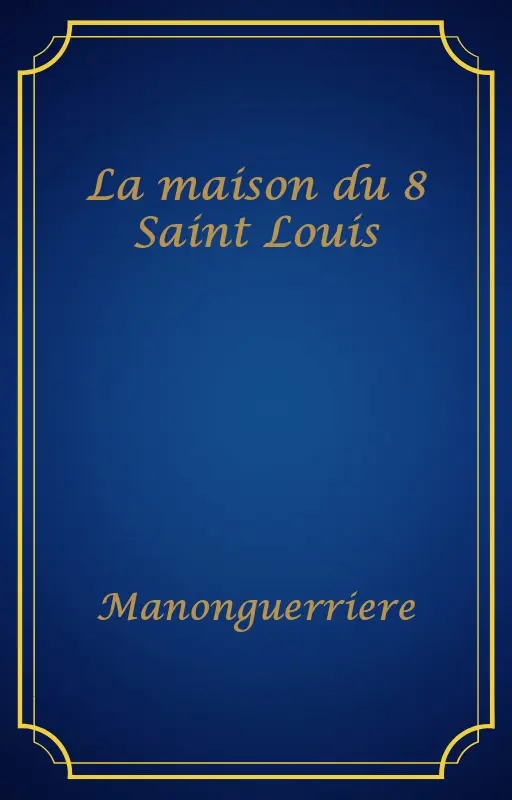 La maison du 8 Saint Louis