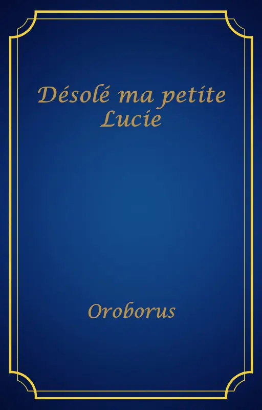 Désolé ma petite Lucie