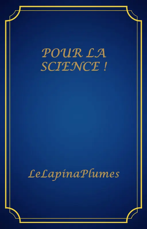 POUR LA SCIENCE !