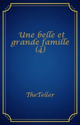 Une belle et grande famille (4)