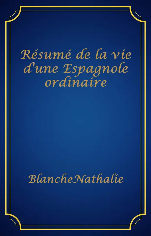 Résumé de la vie d'une Espagnole ordinaire