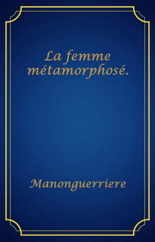 La femme métamorphosé.