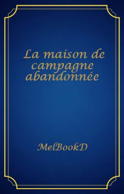 La maison de campagne abandonnée