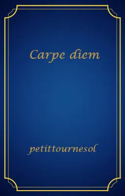 Carpe diem
