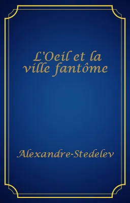 L'Oeil et la ville fantôme