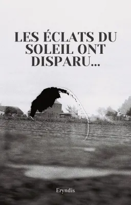 Les éclats du soleil ont disparu...